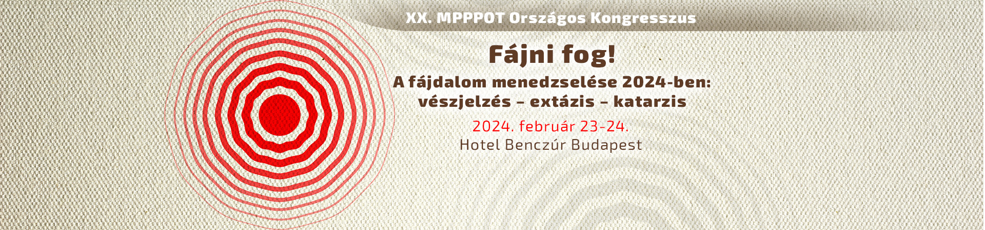 Fájni fog – A fájdalom menedzselése 2024-ben: vészjelzés – extázis – katarzis – a MPPPOT 2024. február 23-24-én tartja meg XX. Országos Kongresszusát